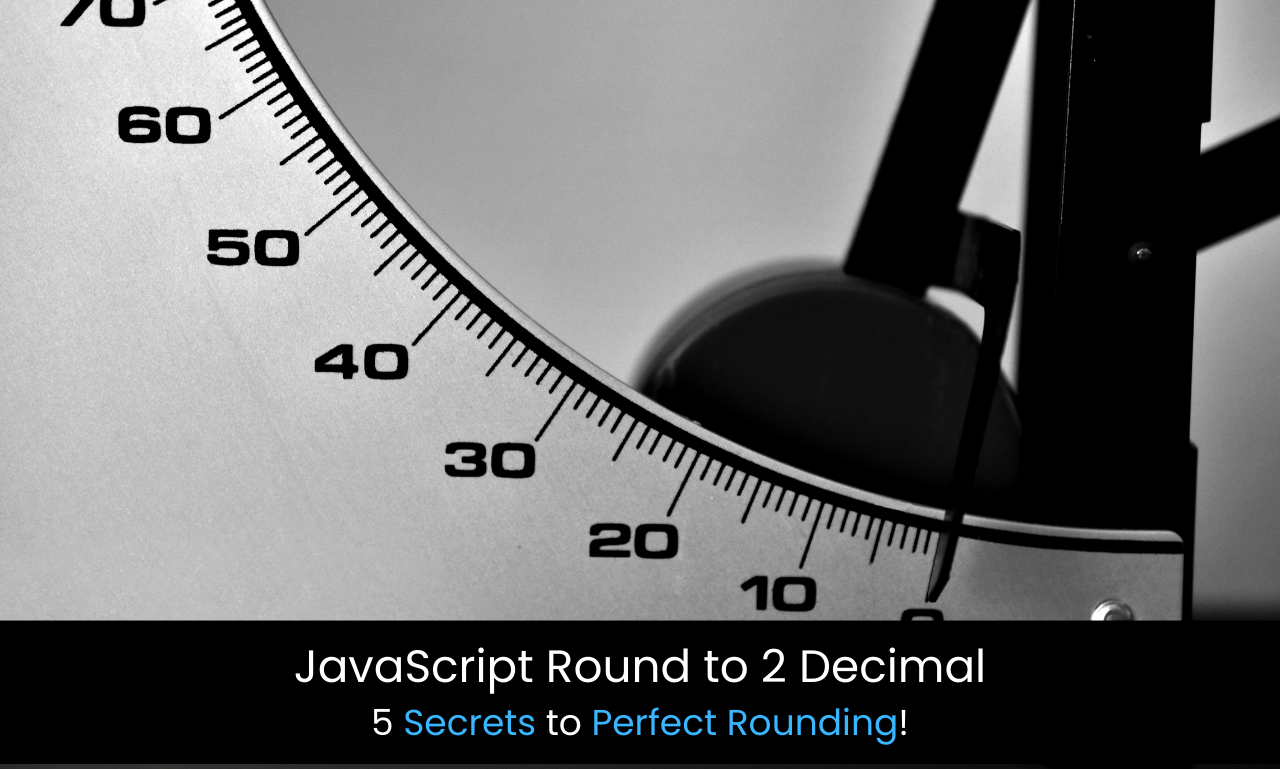 JavaScript Round to 2 Decimal: 5 Secrets to Perfect Rounding!