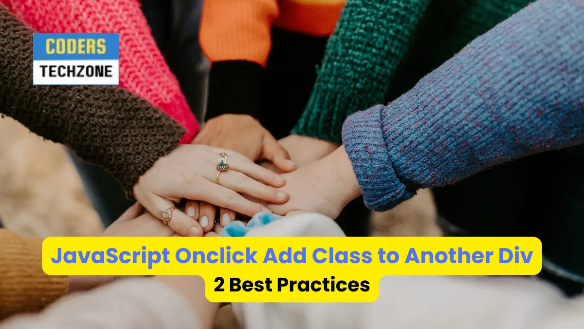 JavaScript Onclick Add Class to Another Div: 2 Best Practices