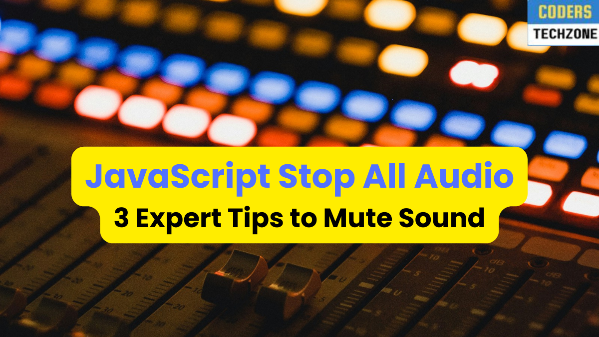 JavaScript Stop All Audio: 3 Expert Tips to Mute Sound