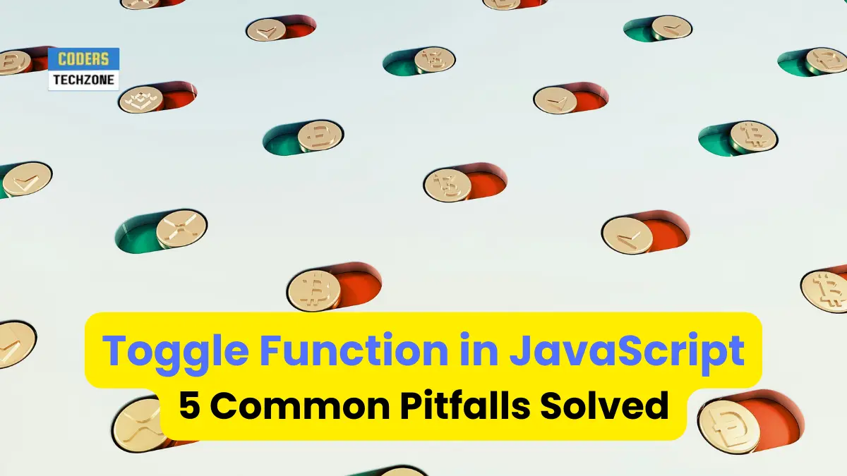 Toggle Function in JavaScript: 5 Common Pitfalls Solved