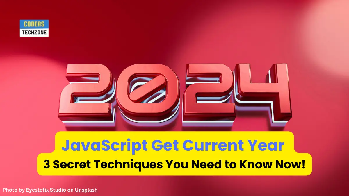 JavaScript Get Current Year: 3 Secret Techniques You Need to Know Now!