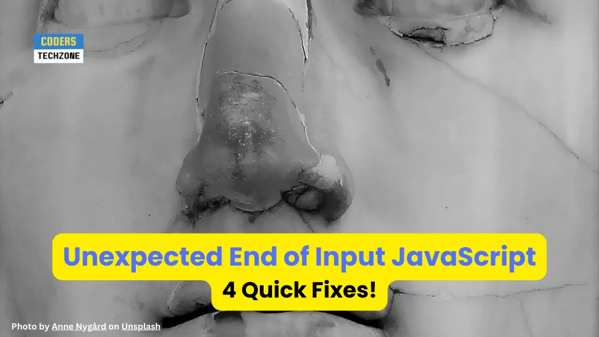 Unexpected End of Input JavaScript: 4 Quick Fixes!