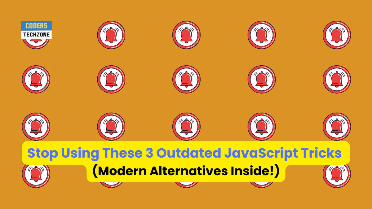 Stop Using These 3 Outdated JavaScript Tricks (Modern Alternatives Inside!)